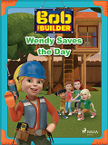 Omslagsbild för Bob the Builder: Wendy Saves the Day