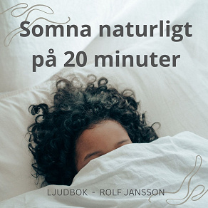 Cover for Somna naturligt på 20 minuter. Effektiv guidad självhypnos för dig som har svårt att sova och längtar efter en hel natts sömn.