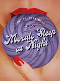 Omslagsbild för Morals Sleep at Night - and Other Erotic Short Stories from Cupido