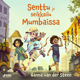 Cover for Senttu ja seikkailu Mumbaissa
