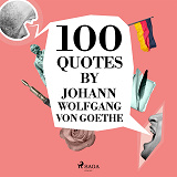 Omslagsbild för 100 Quotes by Johann Wolfgang von Goethe