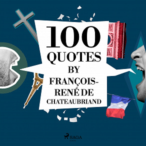 Omslagsbild för 100 Quotes by François-René de Chateaubriand