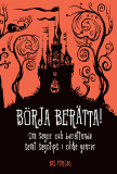 Cover for Börja berätta! : om sagor och berättande samt sagotips i olika genrer