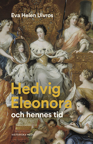 Omslagsbild för Hedvig Eleonora och hennes tid