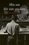 Cover for Min son blir inte snickare