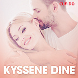 Cover for Kyssene dine – erotiske noveller