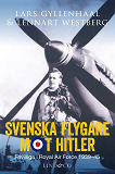 Omslagsbild för Svenska flygare mot Hitler – Frivilliga i Royal Air Force 1939–45