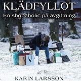 Cover for Klädfyllot - en shopaholic på avgiftning