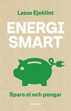 Cover for Energismart : spara el och pengar