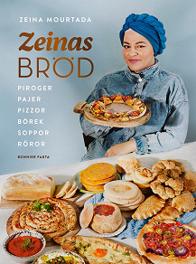 Cover for Zeinas bröd : piroger, pajer, pizzor, börek, röror, soppor