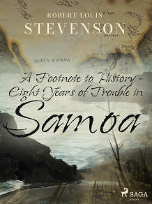 Omslagsbild för A Footnote to History - Eight Years of Trouble in Samoa