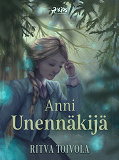 Cover for Anni Unennäkijä
