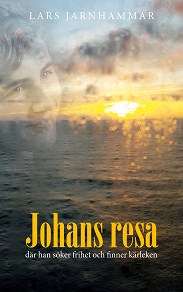 Omslagsbild för Johans resa: där han söker friheten och drabbas av kärleken