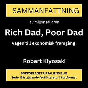 Cover for Sammanfattning, analys och recension av boken Rich Dad, Poor Dad. Vägen till ekonomisk framgång