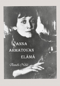 Omslagsbild för Anna Ahmatovan elämä: Aika ja runot