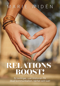 Omslagsbild för Relationsboost!: 52 övningar i parrelationen för ökad kommunikation, närhet och lust!