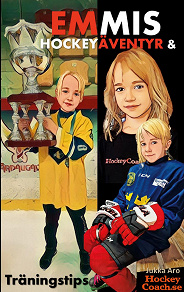 Omslagsbild för Emmis Hockeyäventyr och Träningstips