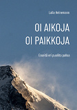 Omslagsbild för Oi aikoja, oi paikkoja: Esseitä eri puolilta palloa