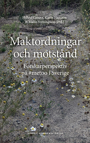 Cover for Maktordningar och motstånd : Forskarperspektiv på #metoo i Sverige