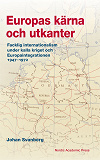 Omslagsbild för Europas kärna och utkanter :  Facklig internationalism under kalla kriget och Europaintegrationen 1947–1972