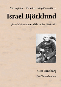 Omslagsbild för Israel Björklund: från Gävle och hans släkt under 1800-talet