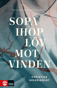 Cover for Sopa ihop löv mot vinden