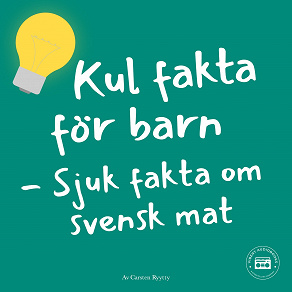 Cover for Kul fakta för barn: Sjuk fakta om svensk mat