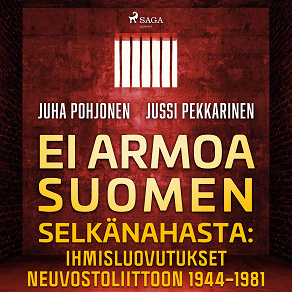 Omslagsbild för Ei armoa Suomen selkänahasta: Ihmisluovutukset Neuvostoliittoon 1944–1981
