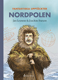 Cover for Fantastiska upptäckter - Nordpolen