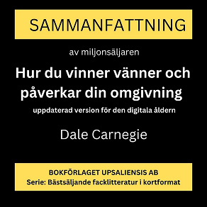 Omslagsbild för Sammanfattning, analys och recension av boken Hur du vinner vänner och påverkar din omgivning: om kommunikation människor emellan. Uppdaterad version för den digitala åldern.