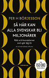 Omslagsbild för Så här kan alla svenskar bli miljonärer