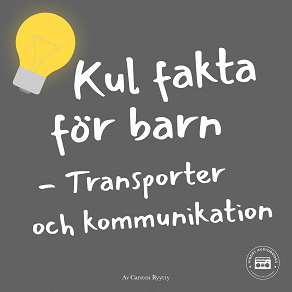 Cover for Kul fakta för barn: Transporter och kommunikation