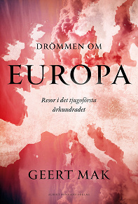 Omslagsbild för Drömmen om Europa : Resor i det tjugoförsta århundradet