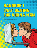 Cover for Handbok i (nät)dejting för vuxna män