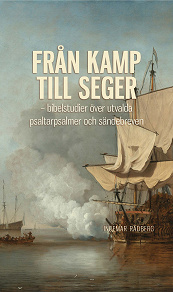 Cover for FRÅN KAMP TILL SEGER - Bibelstudier över utvalda Psaltarpsalmer och Sändebreven       