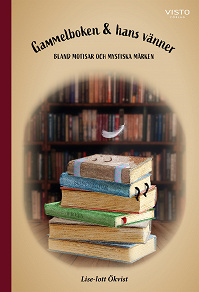 Omslagsbild för Gammelboken & hans vänner : bland motisar och mystiska märken
