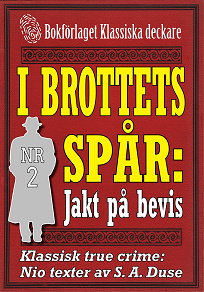 Omslagsbild för I brottets spår 2: Jakten på bevis. Nio texter från 1931-1932. Klassisk true crime. 