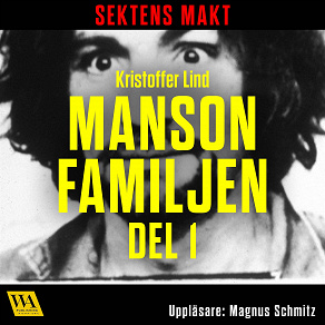 Omslagsbild för Sektens makt – Manson-familjen del 1