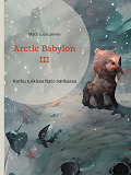 Cover for Arctic Babylon III: Karhu turkissa Nato narikassa