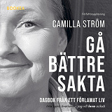 Cover for Gå bättre sakta: dagbok från ett förlamat liv