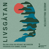 Cover for Livsgåtan : öka din lycka och nöjdhet med modern forskning och gammal visdom