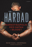 Cover for Härdad - Narkotikapolis med gatan i blodet