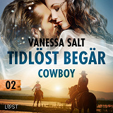 Omslagsbild för Tidlöst begär 2: Cowboy - erotisk novell