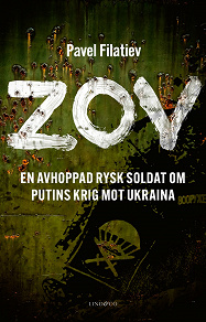 Omslagsbild för ZOV – En avhoppad rysk soldat om Putins krig mot Ukraina 
