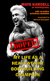 Cover for Doped: My life as a Heavyweight Bodybuilding Champion