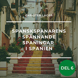 Omslagsbild för Spanskspanarens spännande spaningar i Spanien del 6