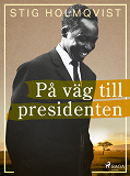 Omslagsbild för På väg till presidenten