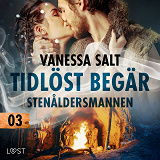 Cover for Tidlöst begär 3: Stenåldersmannen - erotisk novell