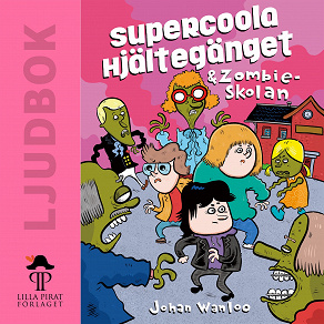 Omslagsbild för Supercoola hjältegänget och zombieskolan