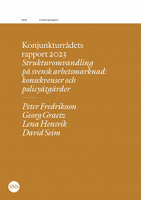 Omslagsbild för Konjunkturrådets rapport 2023: Strukturomvandling på svensk arbetsmarknad: konsekvenser och policyåtgärder